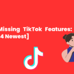 How To Fix Missing TikTok Features 4 Methods [2024 Newest]