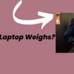 How Much a Laptop Weighs