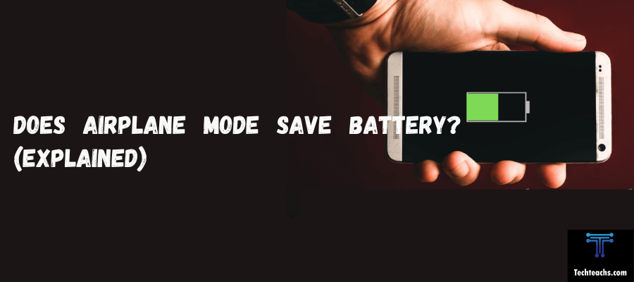 Does Airplane Mode Save Battery (Explained)