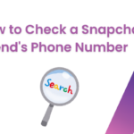 How to Check a Snapchat Friend's Phone Number
