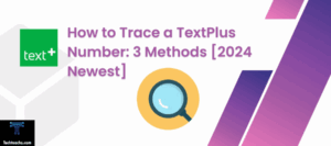 How to Trace a TextPlus Number 3 Methods [2024 Newest]